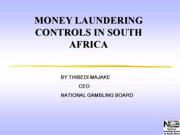 MONEY LAUNDERING CONTROLS IN SOUTH AFRICA