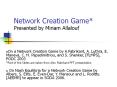 Network Creation Game* Presented by Miriam Allalouf PowerPoint PPT Presentation
