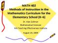 MATH 402 Methods of Instruction in the Mathematics Curriculum for the Elementary School (K PowerPoint PPT Presentation