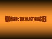 VOLCANO: THE BLAST COASTER