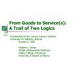 From Goods to Services: A Trail of Two Logics PowerPoint PPT Presentation