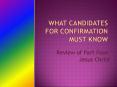 What Candidates for Confirmation must know PowerPoint PPT Presentation