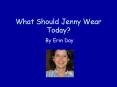 What Should Jenny Wear Today PowerPoint PPT Presentation