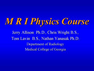 M R I Physics Course