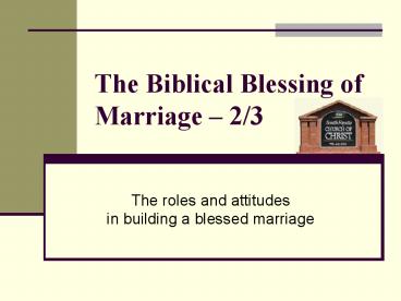 The Biblical Blessing of Marriage 23