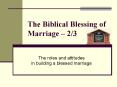 The Biblical Blessing of Marriage 23 PowerPoint PPT Presentation