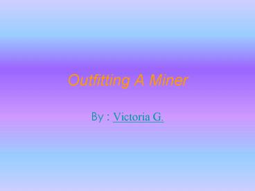 Outfitting A Miner
