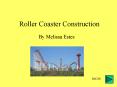 Roller Coaster Construction PowerPoint PPT Presentation