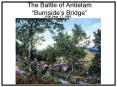 The Battle of Antietam Burnsides Bridge PowerPoint PPT Presentation