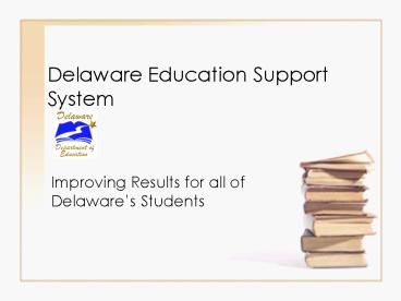 Delaware Education Support System