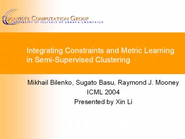 Integrating%20Constraints%20and%20Metric%20Learning%20in%20Semi-Supervised%20Clustering