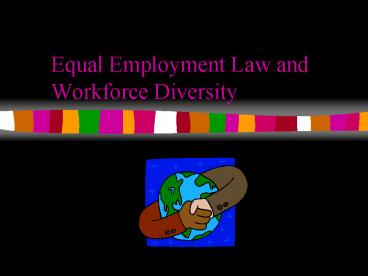 Equal Employment Law and Workforce Diversity
