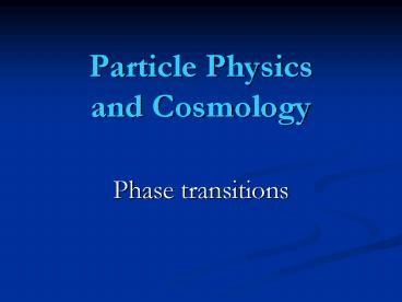 Particle Physics and Cosmology