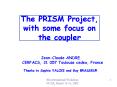 The PRISM Project, with some focus on the coupler PowerPoint PPT Presentation