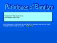 Paradoxes of Baptism PowerPoint PPT Presentation