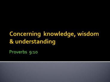 Concerning knowledge, wisdom