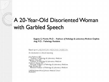 A 20YearOld Disoriented Woman with Garbled Speech