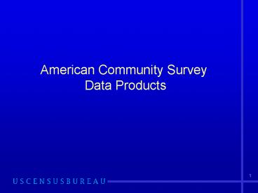 American Community Survey Data Products