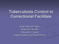 Tuberculosis Control in Correctional Facilities PowerPoint PPT Presentation