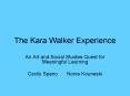 The Kara Walker Experience PowerPoint PPT Presentation
