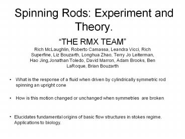 Spinning Rods: Experiment and Theory.