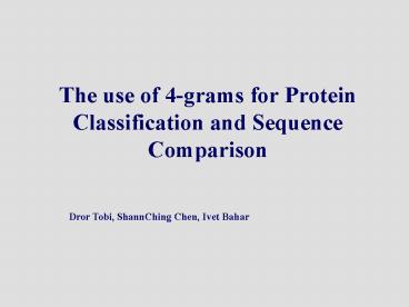 The use of 4grams for Protein Classification and Sequence Comparison