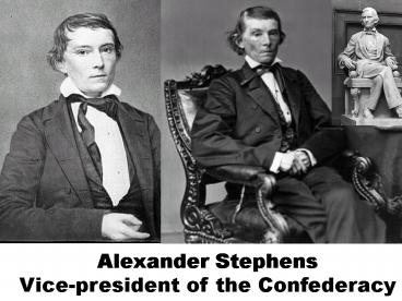 Alexander Stephens Vicepresident of the Confederacy