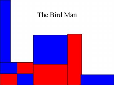 The Bird Man