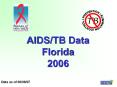 AIDS/TB Data Florida 2006 PowerPoint PPT Presentation