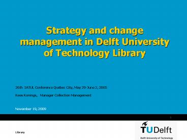Strategy and change management in Delft University of Technology Library