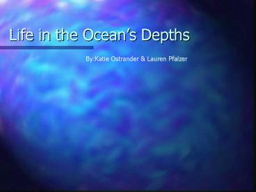 Life in the Oceans Depths