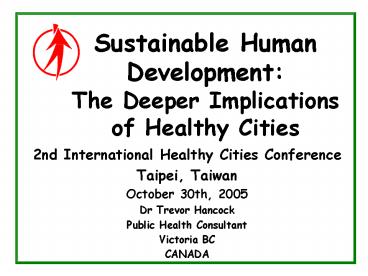 Sustainable Human Development: The Deeper Implications of Healthy Cities