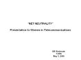 NET NEUTRALITY Presentation to Women in Telecommunications PowerPoint PPT Presentation