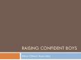 Raising Confident Boys PowerPoint PPT Presentation