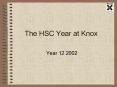 The HSC Year at Knox PowerPoint PPT Presentation