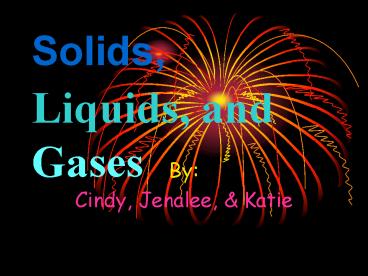 Solids, Liquids, and Gases