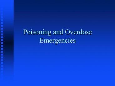 Poisoning and Overdose Emergencies