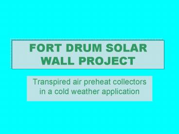 FORT DRUM SOLAR WALL PROJECT
