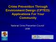 Crime Prevention Through Environment Design CPTED: Applications For Your Community PowerPoint PPT Presentation