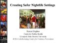 Creating Safer Nightlife Settings PowerPoint PPT Presentation