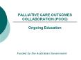 PALLIATIVE CARE OUTCOMES COLLABORATION PCOC Ongoing Education PowerPoint PPT Presentation