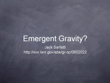 Emergent Gravity
