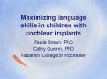Maximizing language skills in children with cochlear implants PowerPoint PPT Presentation