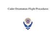 Cadet Orientation Flight Procedures PowerPoint PPT Presentation