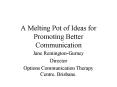 A Melting Pot of Ideas for Promoting Better Communication PowerPoint PPT Presentation