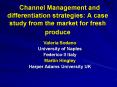 Channel Management and differentiation strategies: A case study from the market for fresh produce PowerPoint PPT Presentation