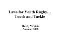 Laws for Youth Rugby Touch and Tackle PowerPoint PPT Presentation