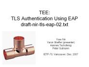 TEE: TLS Authentication Using EAP draft-nir-tls-eap-02.txt