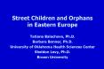 Street Children and Orphans in Eastern Europe PowerPoint PPT Presentation
