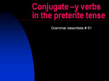 Conjugate y verbs in the preterite tense